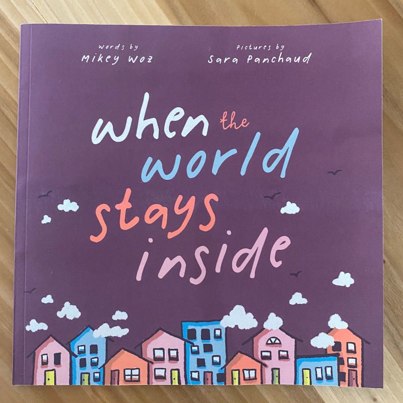 Cover of the book "When the world stays inside" by Mikey Woz